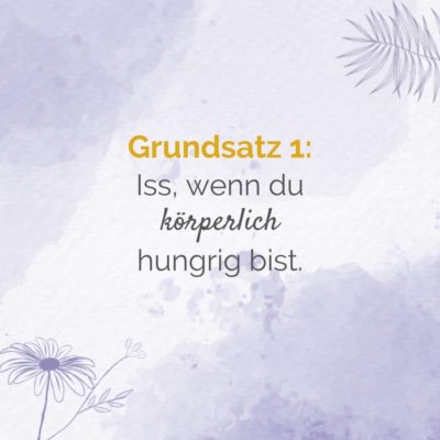 intueat Grundsatz. Hungergefühl achten und nur bei körperlichem Hungergefühl essen.