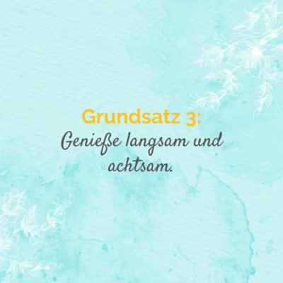 intueat Grundsatz Achtsamkeit beim Genuss von Essen